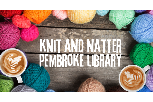 Knit and Natter | Pembroke Library
