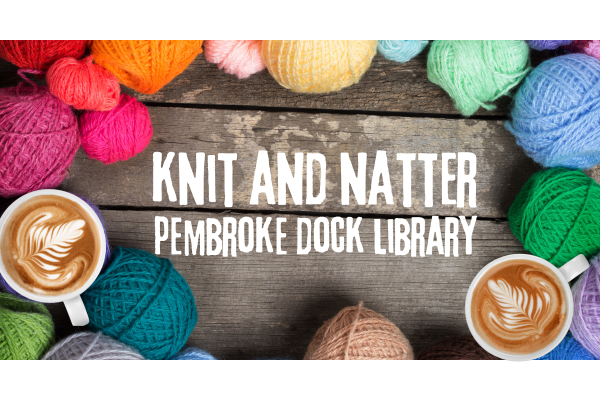 Knit and Natter | Pembroke Dock